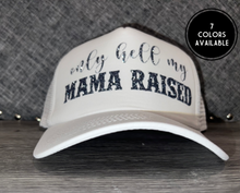 Load image into Gallery viewer, Only Hell My Mama Raised Hat