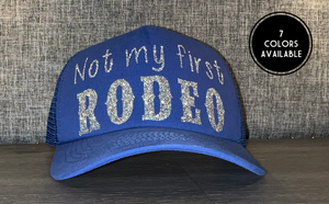 Not My First Rodeo Hat