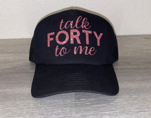 Load image into Gallery viewer, Talk Forty To Me Hat