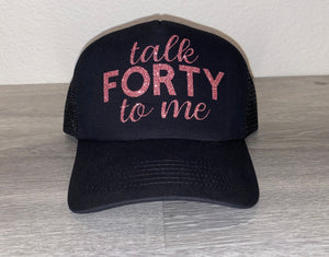 Talk Forty To Me Hat