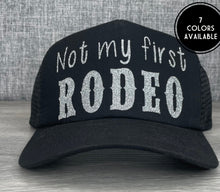 Load image into Gallery viewer, Not My First Rodeo Hat