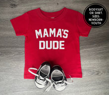Load image into Gallery viewer, Mama’s Dude Bodysuit