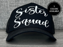 Load image into Gallery viewer, Sister Squad Hat