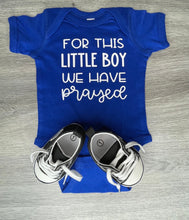 Load image into Gallery viewer, For this little boy we have prayed Bodysuit