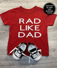 Load image into Gallery viewer, Rad Like Dad Shirt