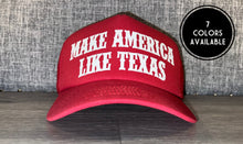 Load image into Gallery viewer, Make America Like Texas Hat
